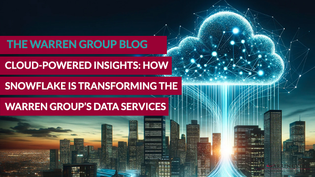Cloud-Powered Insights: How Snowflake is Transforming The Warren Group’s Data Services