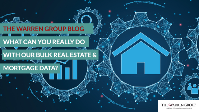 What Can You Really Do With Our Bulk Real Estate & Mortgage Data?