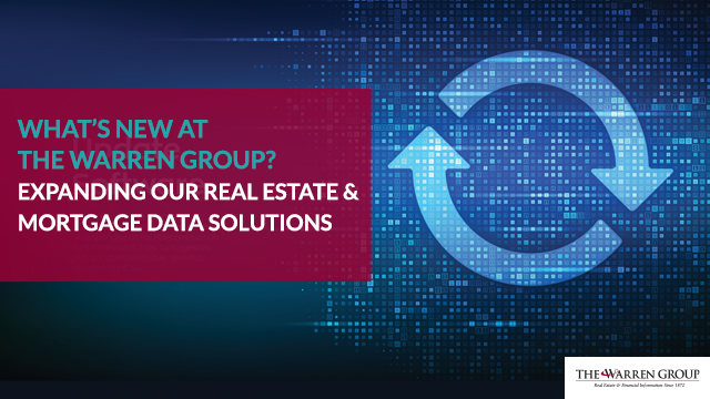 What’s New at The Warren Group? Expanding Our Real Estate & Mortgage Data Solutions